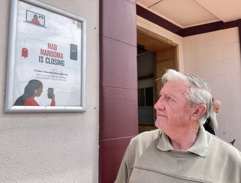 Laurie Clerget was not impressed in September 2022 when he learnt that NAB's Narooma branch was closing in December. Picture by Marion Williams